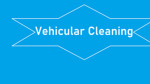 Vehicular Cleaning