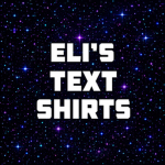 Eli's Text Shirts
