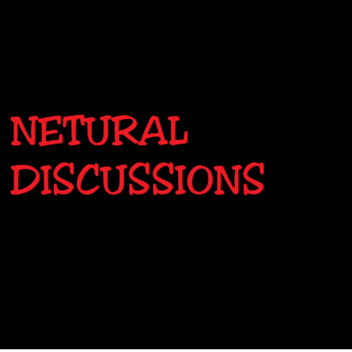 Neutral Discussions