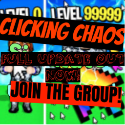 (FULL UPDATE RIGHT NOW!) 💥Clicking Chaos💥