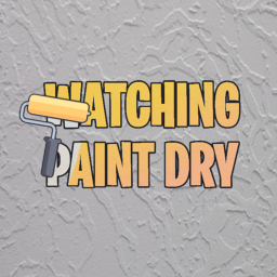 Watching Paint Dry