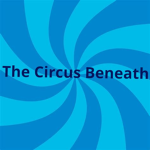 The Circus Beneath