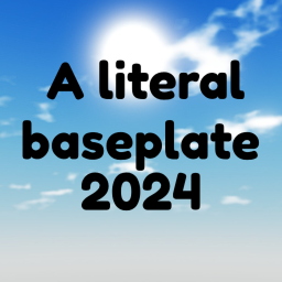 A literal baseplate 2024.