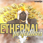 Ethereal Perfections.