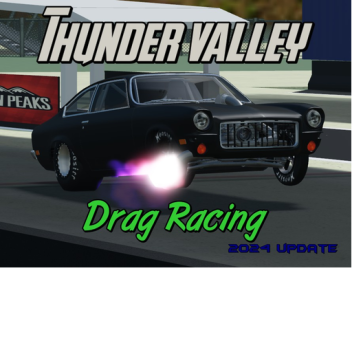 Thunder Valley drag racing (2024 update!!!)