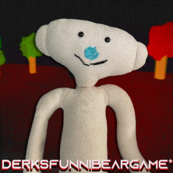 DERKSFUNNIBEARGAME*