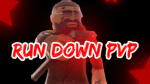 Run Down PVP
