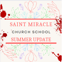 {SUMMER🌻} Saint Miracle {Church School}