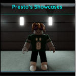-:-_ Presto's Showcases _-:-