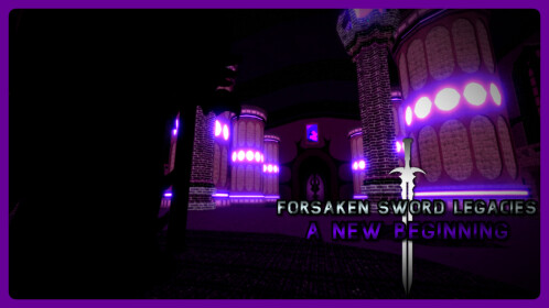 Forsaken Sword Legacies: A New Beginning