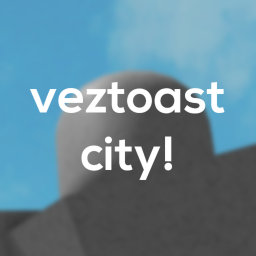 veztoast city