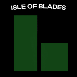 Isle of Blades (WIP)