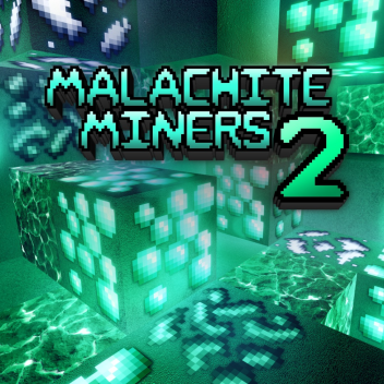 Malachite Miners 2 