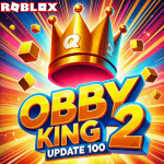 🔥 UPDATE 100 | 👑Obby King 2! [TEST SERVER]