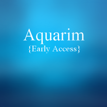 • Aquarim • Early Access