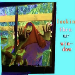 Lookin Thru Ur Window