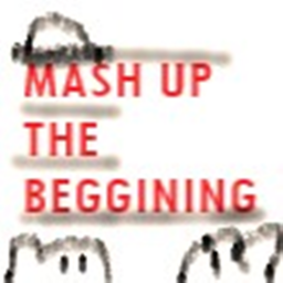 MASH UP (The Beginning)
