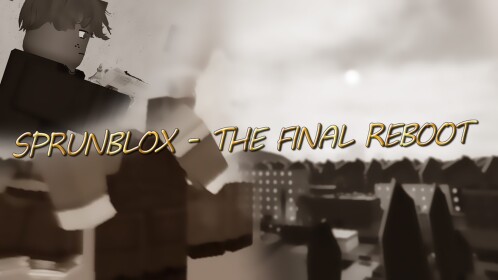 SPRUNBLOX - THE FINAL REBOOT