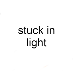 Stuck in light