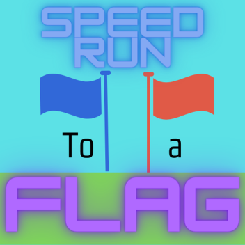 Speed run to a Flag 