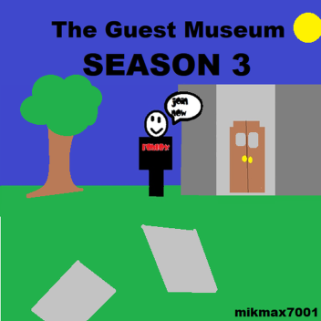 The Guest Museum (1000 visits!)