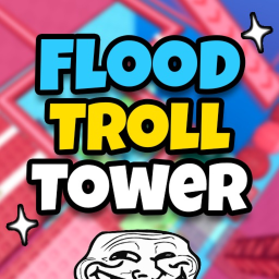 🌊 Flood Troll Tower