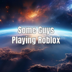 Some Guys Playing Roblox
