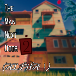 The Man Next Door 2 (Alpha 1) OUTDATED AND CANCELD