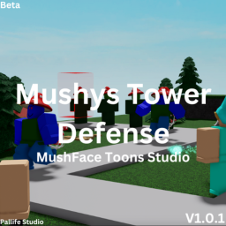 Mushys Tower Defense (Beta)