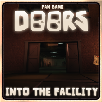 Doors: Into The Facility