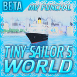 [MV FUNCHAL!] Tiny Sailor's: WORLD™