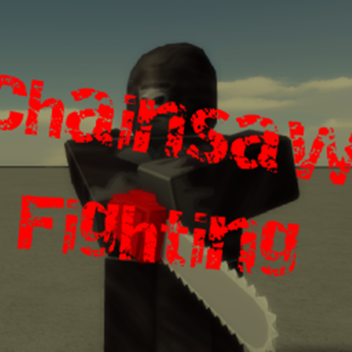 [New Map!] Chainsaw Fighting