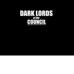 Dark lords of the council.