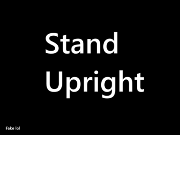 Stand Upright (testing)
