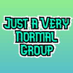 Just a Very Normal Group.