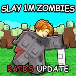 [🛡️RAIDS] Slay 1 Million Zombies! ⚔️
