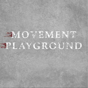 Movement Playground [ SITE Ω ] 