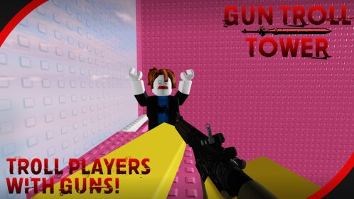 🔫 Gun Troll Tower 🔫 