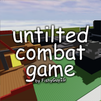untilted combat game [ALPHA]