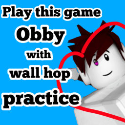 🔴Obby and wall hop practice🔴