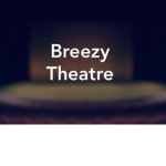 Breezy Theatre