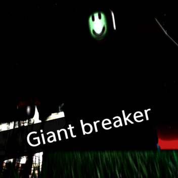Giant breaker