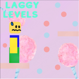 laggy levels