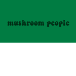 The Mushroom Peeps!