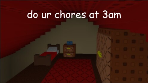 do your chores at 3am