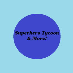 Superhero Tycoon & More!