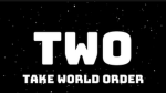 TWO take world order