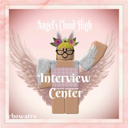 Angel's Cloud High!'s | Interview Center!