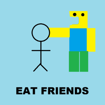Eat friends