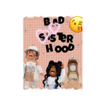 Baddie sisterhood101